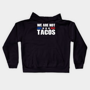 WE ARE NOT TACOS - BREAKFAST TACOS Kids Hoodie